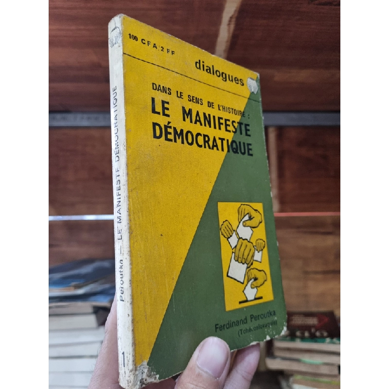 DANS LE SENSE DE L'HISTOIRE : LE MANIFESTE DÉ MOCRATIQUE - Ferdinand Perouka (1959) 145870