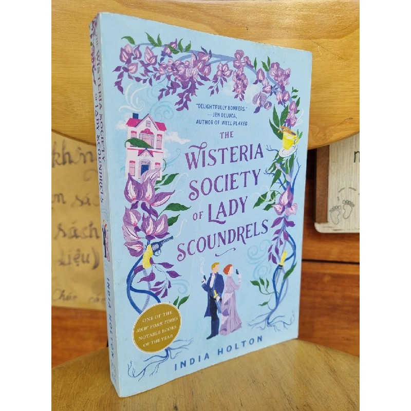 THE WISTERIA SOCIETY OF LADY SCOUNDRELS (A NOVEL) - INDIA HOLTON 120786