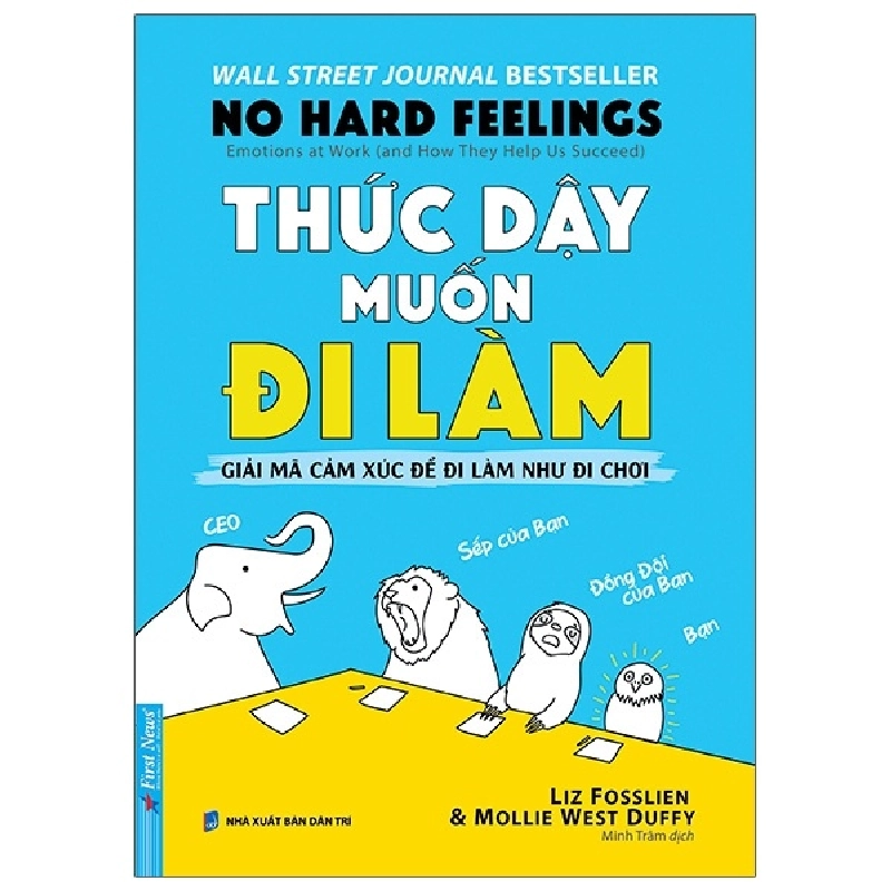 Thức Dậy Muốn Đi Làm - Liz Fosslien, Mollie West Duffy 293313