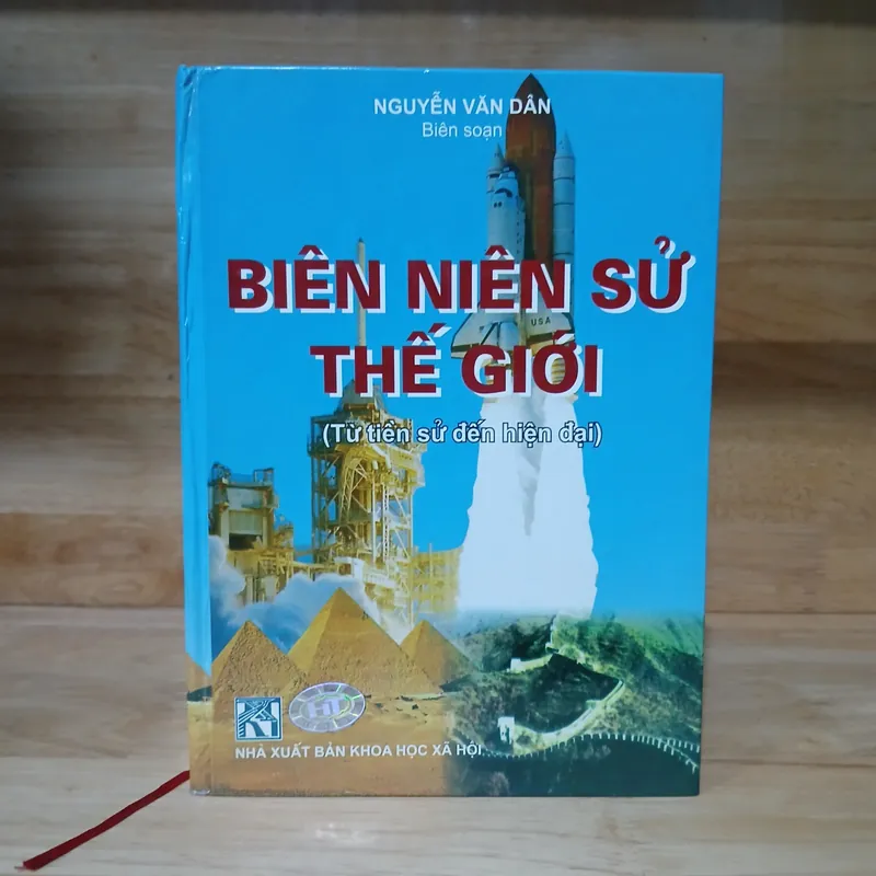 Biên Niên Sử Thế Giới (Từ Tiền Sử Đến Hiện Đại) - Nguyễn Văn Dân biên soạn 704383