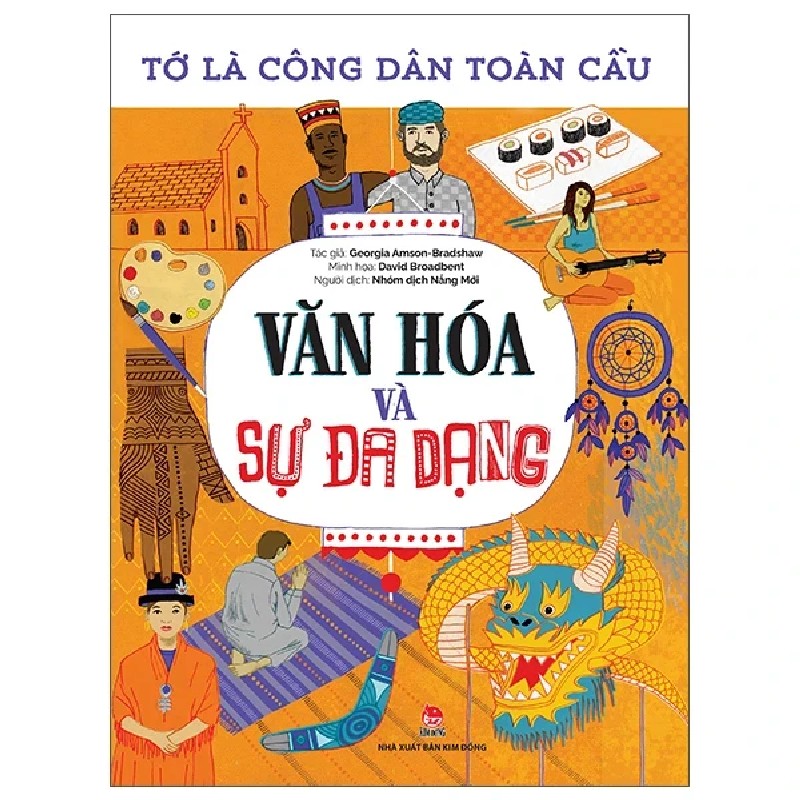 Tớ Là Công Dân Toàn Cầu - Văn Hóa Và Sự Đa Dạng - Georgia Amson-Bradshaw 184609