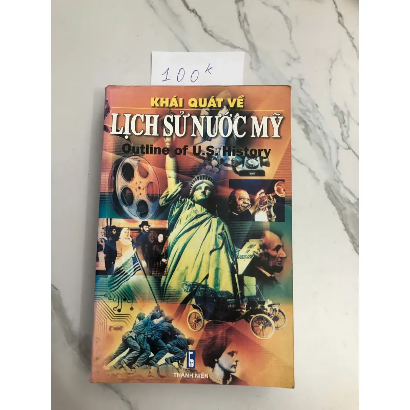 Khái Quát Về Lịch Sử Nước Mỹ (Outline of U.S. History) - (Tuyển tập) - Lịch sử, Văn hóa Mỹ 602426
