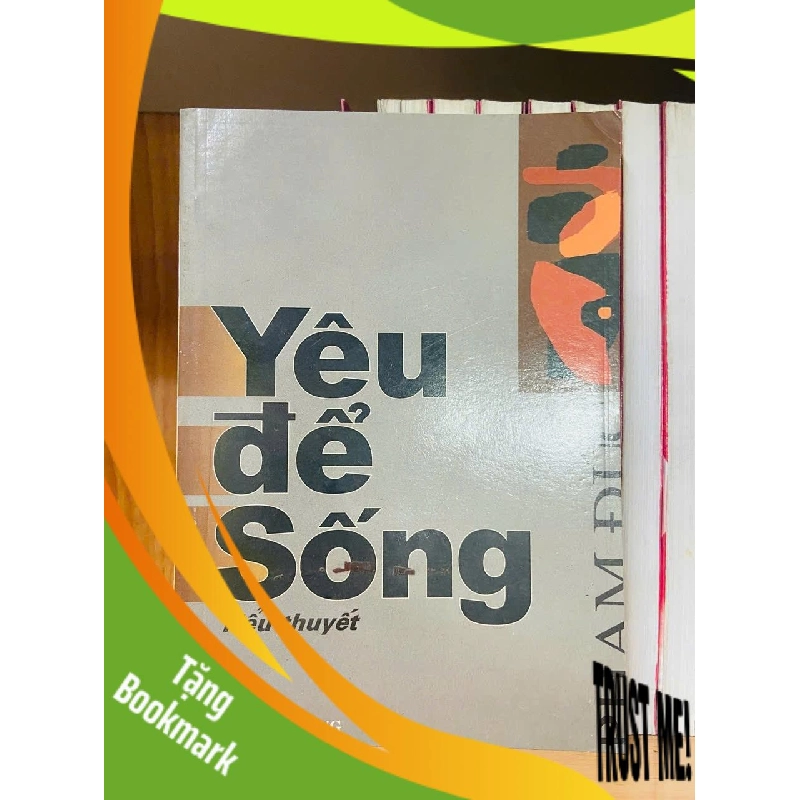(TẶNG BOOKMARK) Yêu để sống - Phạm Đức - VĂN HỌC - RBK2011-46 956739