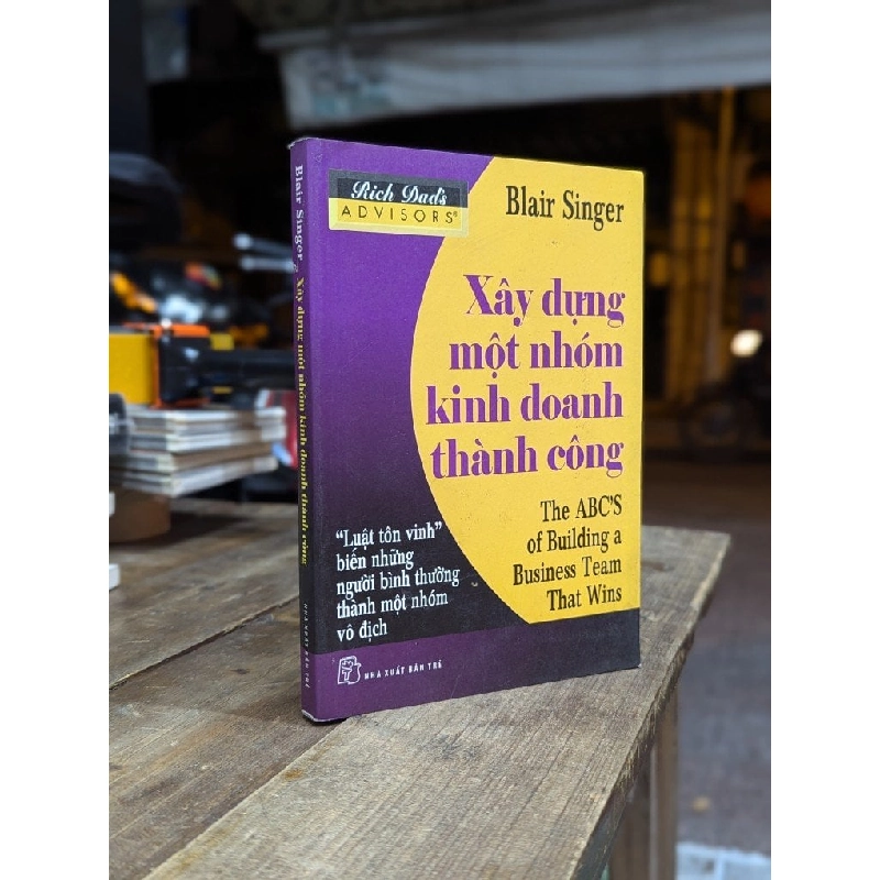 Xây Dựng Một Nhóm Kinh Doanh Thành Công - Blair Singer 122350