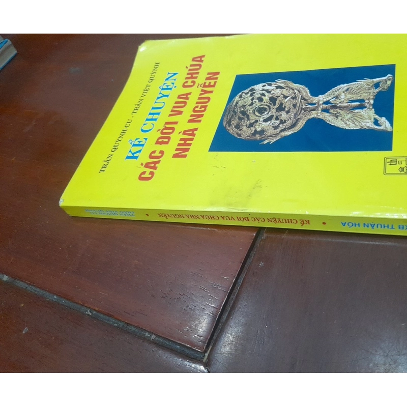 Trần Quỳnh Cư, Trần Việt Quỳnh - KỂ CHUYỆN CÁC ĐỜI VUA CHÚA NHÀ NGUYỄN 548247