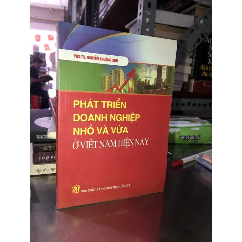 Phát triển doanh nghiệp nhỏ và vừa ở Việt Nam hiện nay - PGS. TS. Nguyễn Trường Sơn 679886