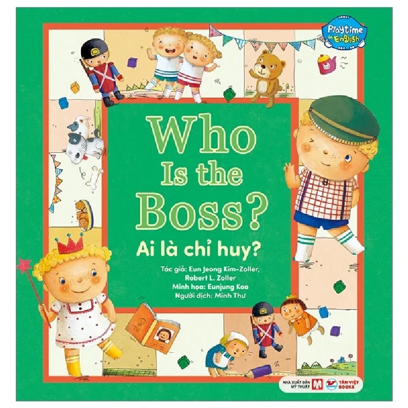 Playtime In English - Level 1 - Who Is The Boss? - Ai Là Chỉ Huy? - Eun Jeong Kim-Joller, Robert L. Joller, Eunjung Koo 187799