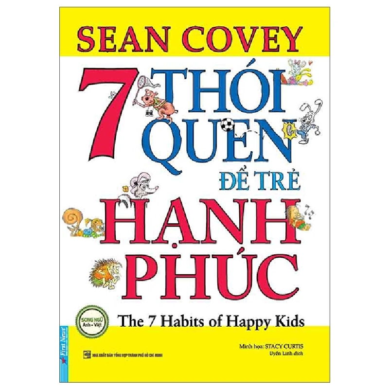 7 Thói Quen Để Trẻ Hạnh Phúc (song ngữ) - Sean Covey - 2022 - First News, kỹ năng nuôi dạy con 777514