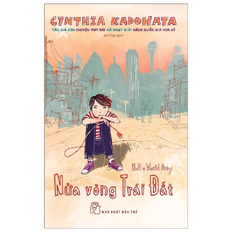 Nửa Vòng Trái Đất - Cynthia Kadohata (Mới 100%) Tiểu thuyết, NXB Trẻ - SÁCH ĐẠI HỌC 480285