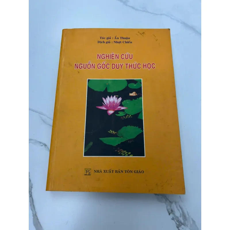 Nghiên Cứu Nguồn Gốc Duy Thức Học - Ấn Thuận (Tác giả), Nhựt Chiếu (Dịch) 608116