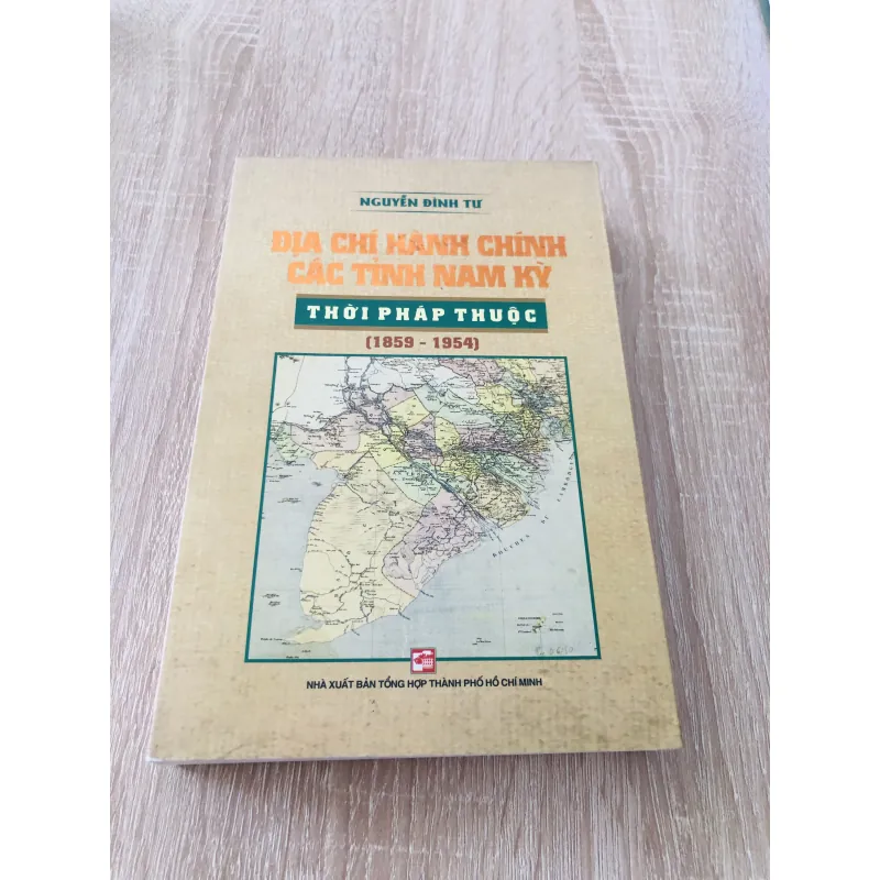 Địa chí hành chính các tỉnh Nam Kỳ – Thời Pháp thuộc (1859–1954)  973662