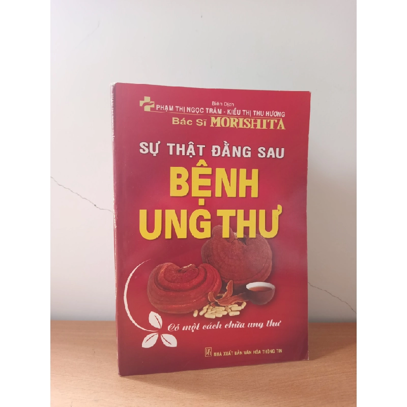 [Phiên Chợ Sách Cũ] Sự Thật Đằng Sau Bệnh Ung Thư (2013) - Bs. Morishita S2508 544641