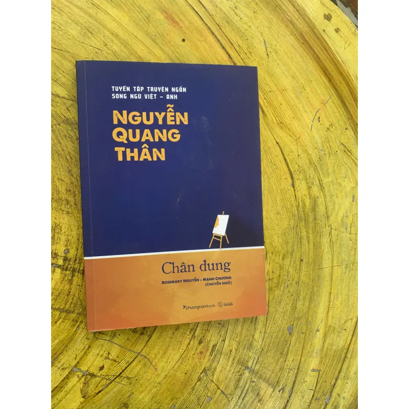 TUYỂN TẬP TRUYỆN NGẮN SONG NGỮ VIỆT- ANH NGUYỄN QUANG THÂN - CHÂN DUNG 799971