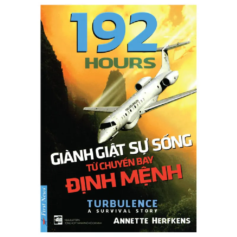 192 Hours Giành Giật Sự Sống Từ Chuyến Bay Định Mệnh - Annette Herfkens 690128