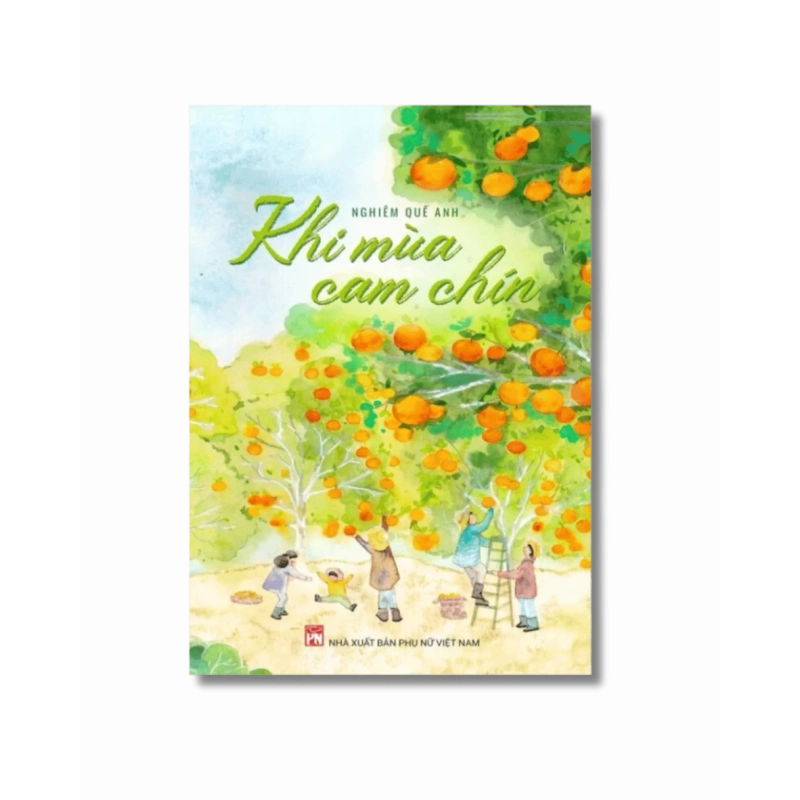 Khi mùa cam chín - Nghiêm Quế Anh 730388