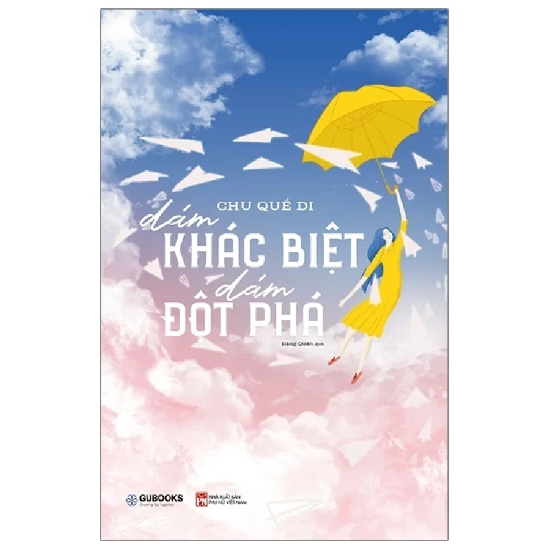 Dám Khác Biệt, Dám Đột Phá - Chu Quế Di 402081