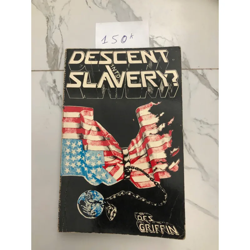Descent Into Slavery? - Des Griffin - Chính trị, Lý thuyết âm mưu, Nghiên cứu xã hội 602151