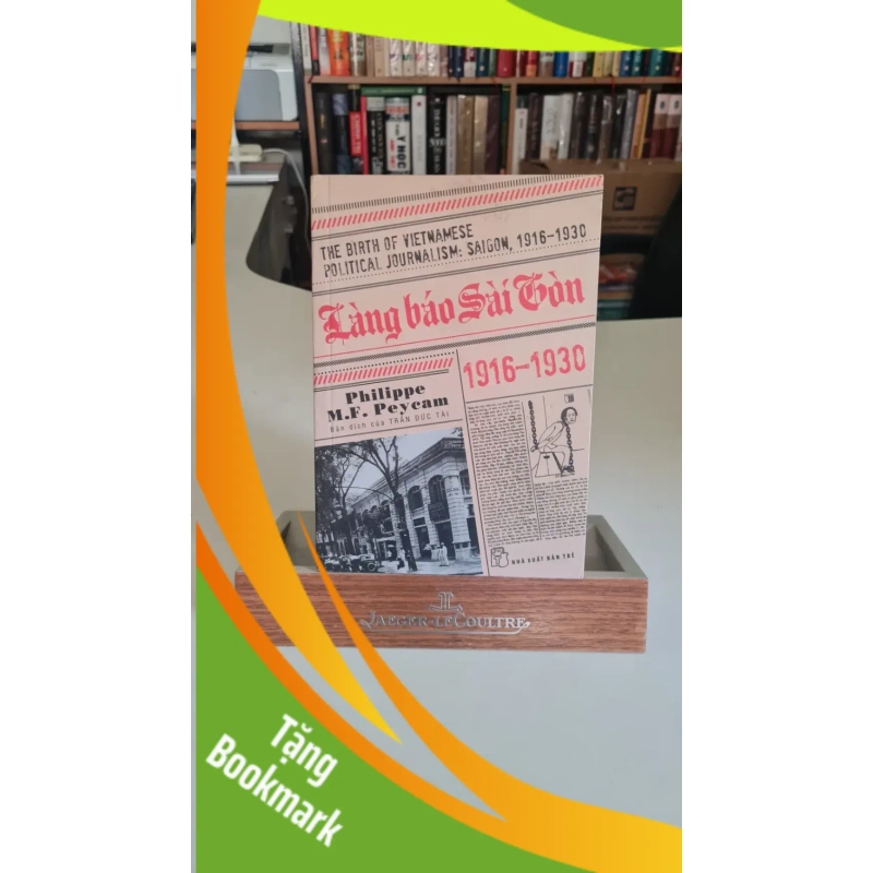 (TẶNG BOOKMARK) Làng báo sài gòn - Philippe M.F.Peyean Sách lịch sử - triết học RBK0302 946730