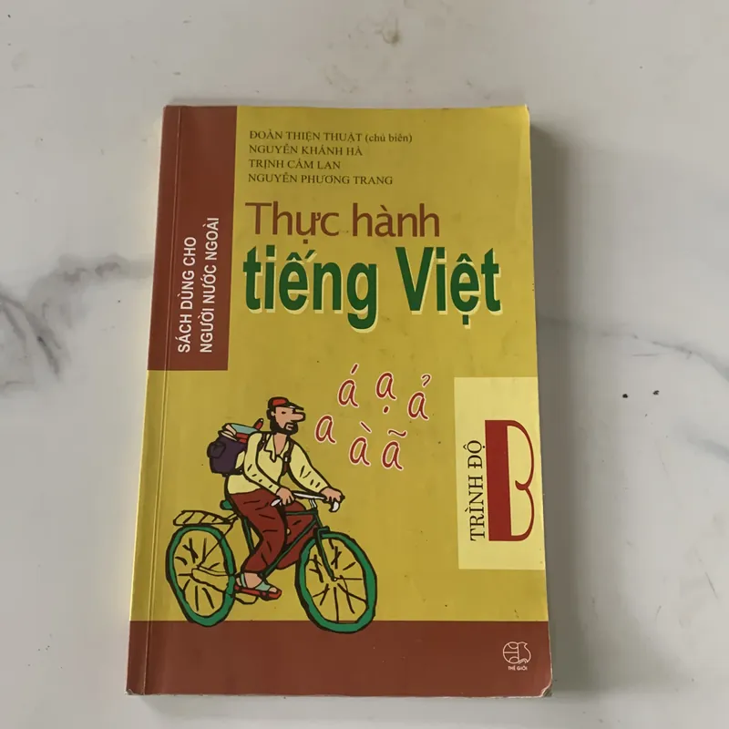 Thực hành tiếng Việt- SÁCH DÙNG CHO NGƯỜI NƯỚC NGOÀI -TRÌNH ĐỘ B 573495