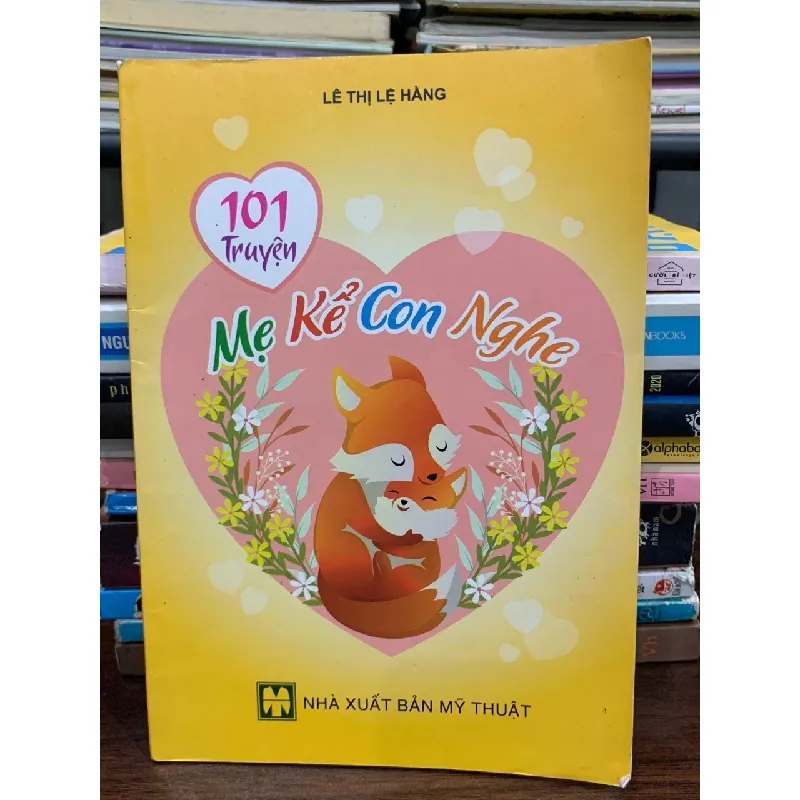 101 Truyện mẹ kể con nghe - Lê Thị Lệ Hằng 572436
