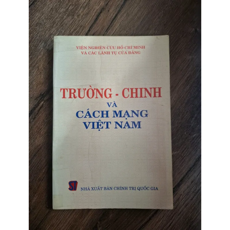 Trường Chinh Và Cách Mạng Việt Nam - Viện Nghiên cứu Hồ Chí Minh - Chính trị/Tiểu sử 726407