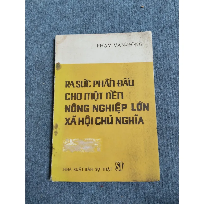 RA SỨC PHẤN ĐẤU CHO MỘT NỀN NÔNG NGHIỆP LỚN XÃ HỘI CHỦ NGHĨA - PHẠM VĂN ĐỒNG 688808