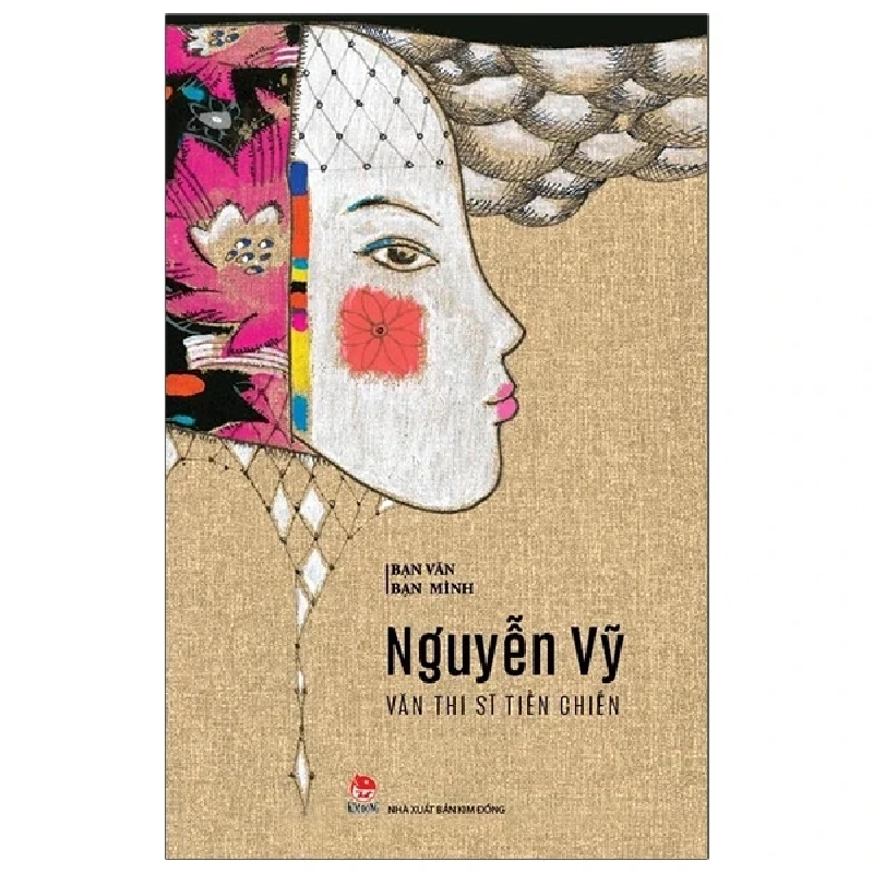 Bạn Văn Bạn Mình - Văn Thi Sĩ Tiền Chiến - Nguyễn Vỹ (Mới 100%) Phóng sự, ký sự, phê bình văn học, NXB Kim Đồng - SÁCH ĐẠI HỌC 483740