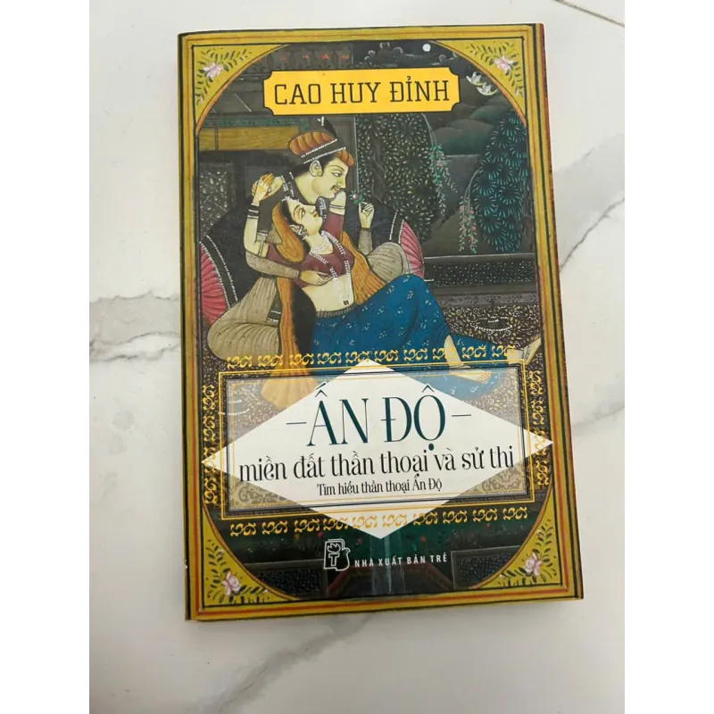 Ấn Độ: Miền Đất Thần Thoại và Sử Thi - Cao Huy Đỉnh 659036