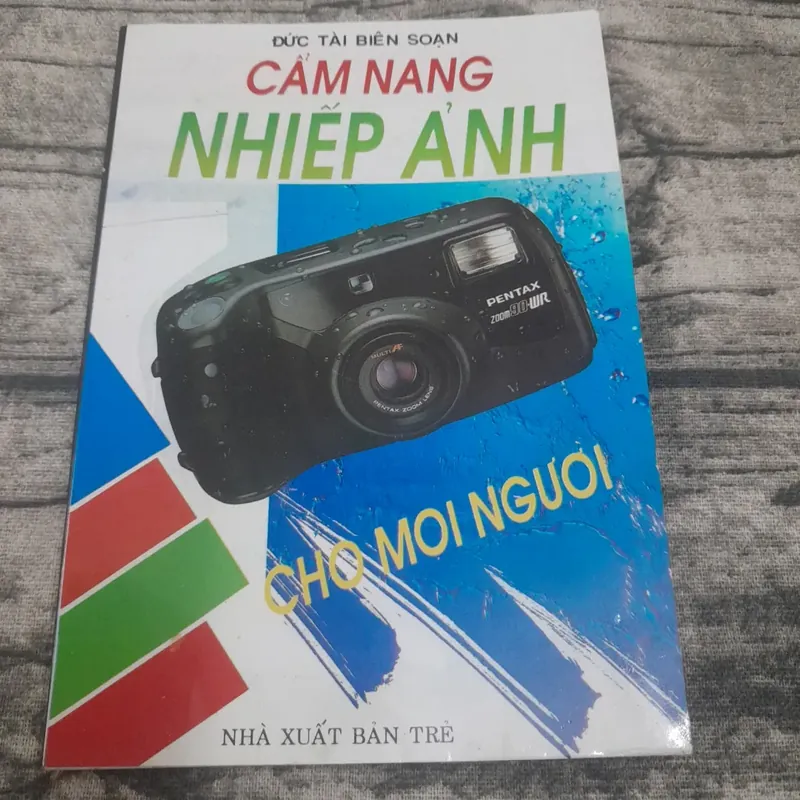 CẨM NANG NHIẾP ẢNH cho mọi người. Tác giả Đức Tài  737386