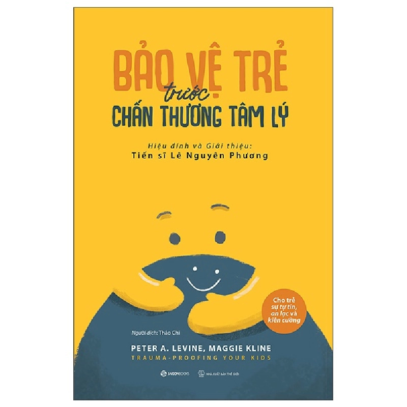 Bảo vệ trẻ trước chấn thương tâm lý - Maggie Kline , Peter A. Levine2022 New 100% HCM.PO 32635