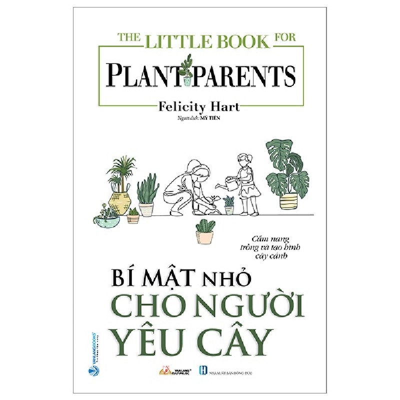 The Little Book For Plant Parents - Bí Mật Nhỏ Cho Người Yêu Cây - Felicity Hart 163395