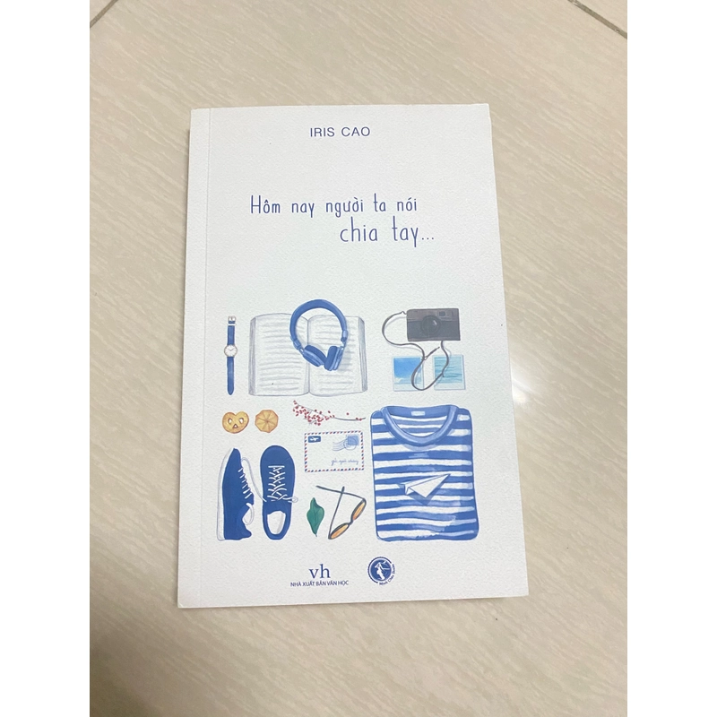 Sách Hôm Nay Người Ta Nói Chia Tay - Iris Cao 472828