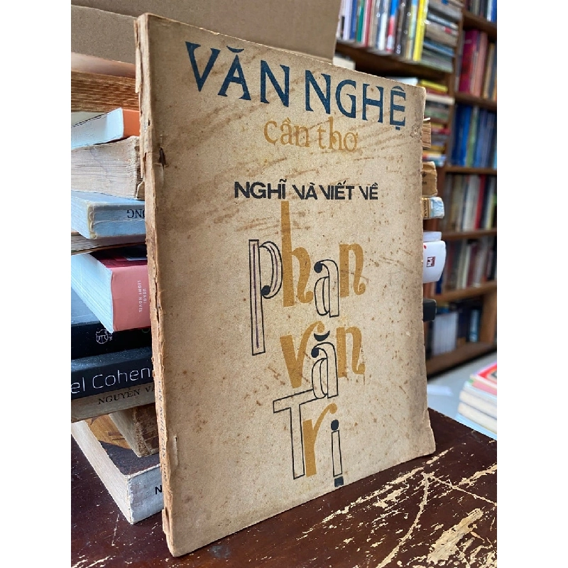 Văn nghệ Cần Thơ: Nghĩ và viết về Phan Văn Trị 734256