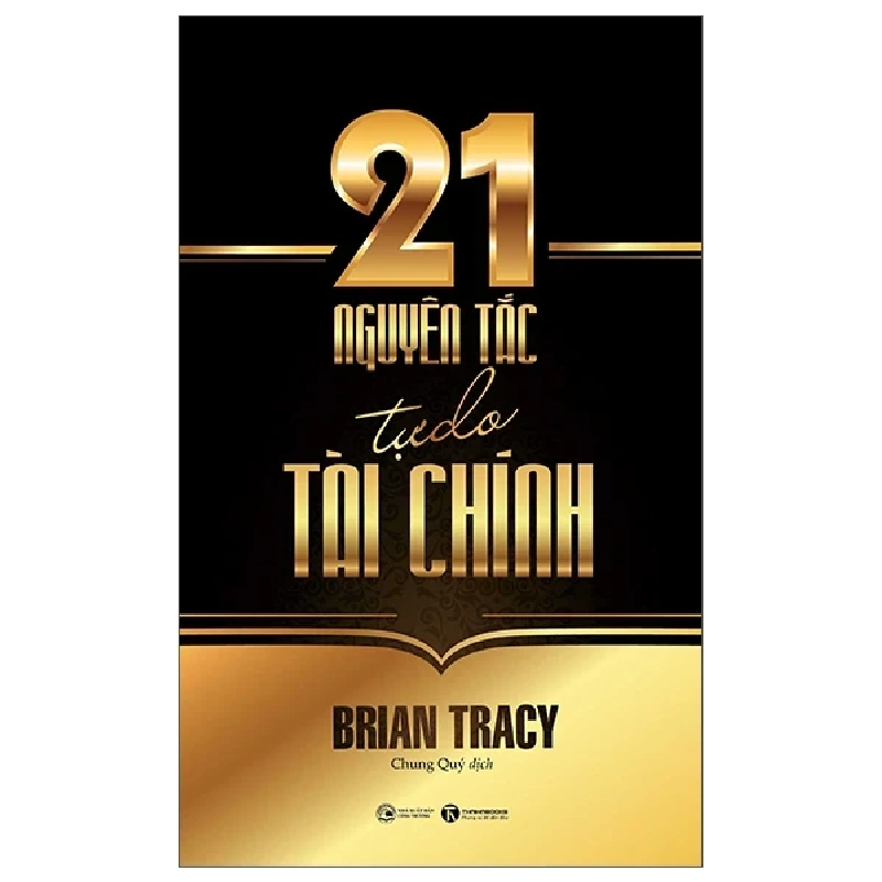 21 Nguyên Tắc Tự Do Tài Chính - Brian Tracy (Mới 100%) Khởi nghiệp, làm giàu, Thái Hà Books - SÁCH ĐẠI HỌC 484713