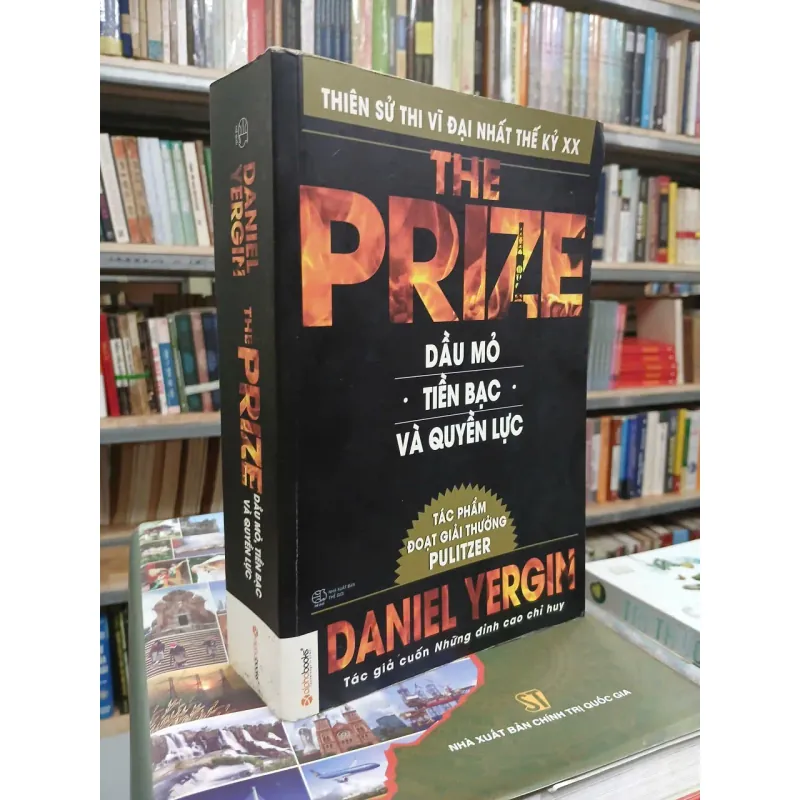 THE PRIZE - DẦU MỎ TIỀN BẠC VÀ QUYỀN LỰC - DANIEL YERGIN 711685
