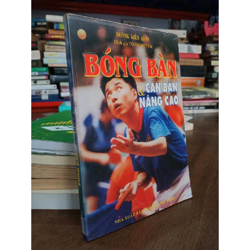 Bóng bàn: căn bản và nâng cao - Đường Kiến Quân 497322