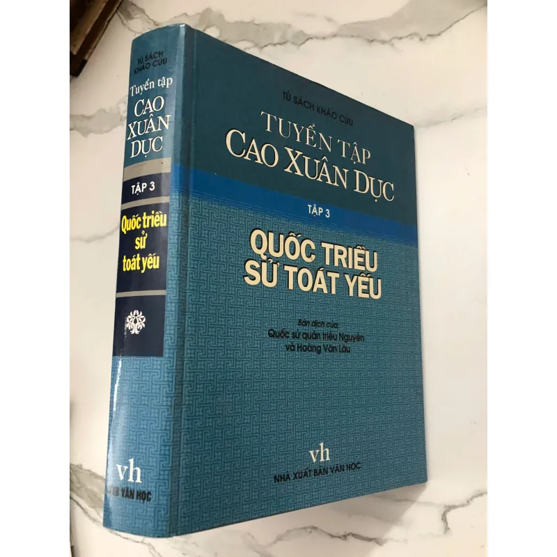 Tuyển Tập Cao Xuân Dục: Quốc Triều Sử Toát Yếu (Tập 3) - Cao Xuân Dục 733236