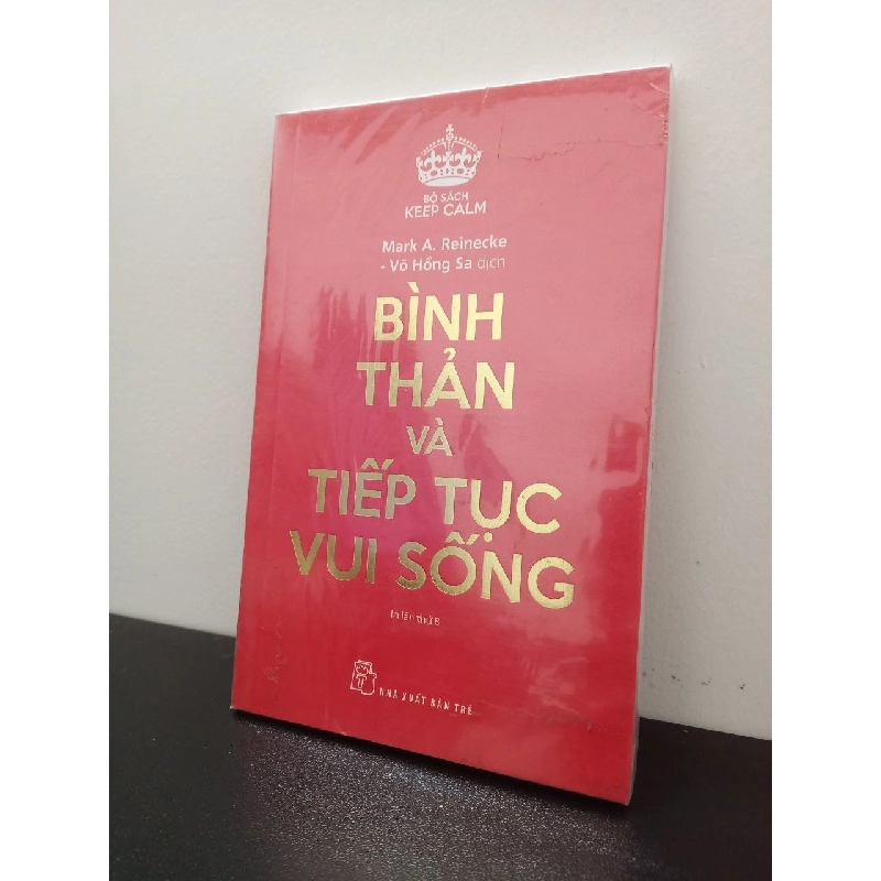 Bình Thản Và Tiếp Tục Vui Sống - Keep Calm (Tái bản 2019) Mark A. Reinecke New 100% HCM.ASB2802 Oreka-Blogmeo 64215