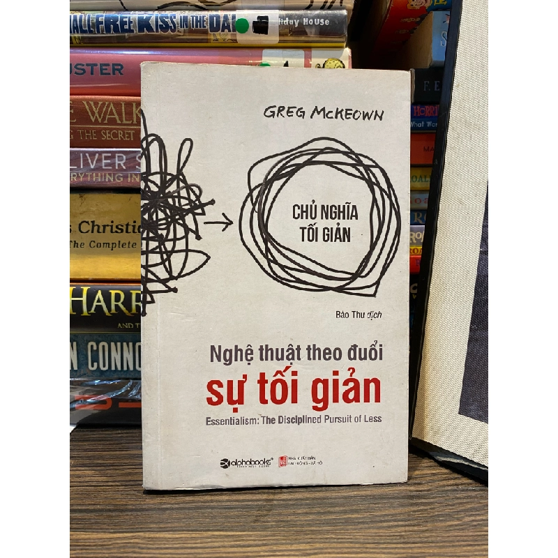 Nghệ thuât theo đuổi sự tối giản - Greg McKeown 148910