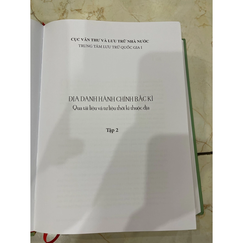 Địa danh hành chính Bắc Kì qua tài liệu và tư liệu lưu trữ thời kỳ thuộc địa  - Tập 2 444717