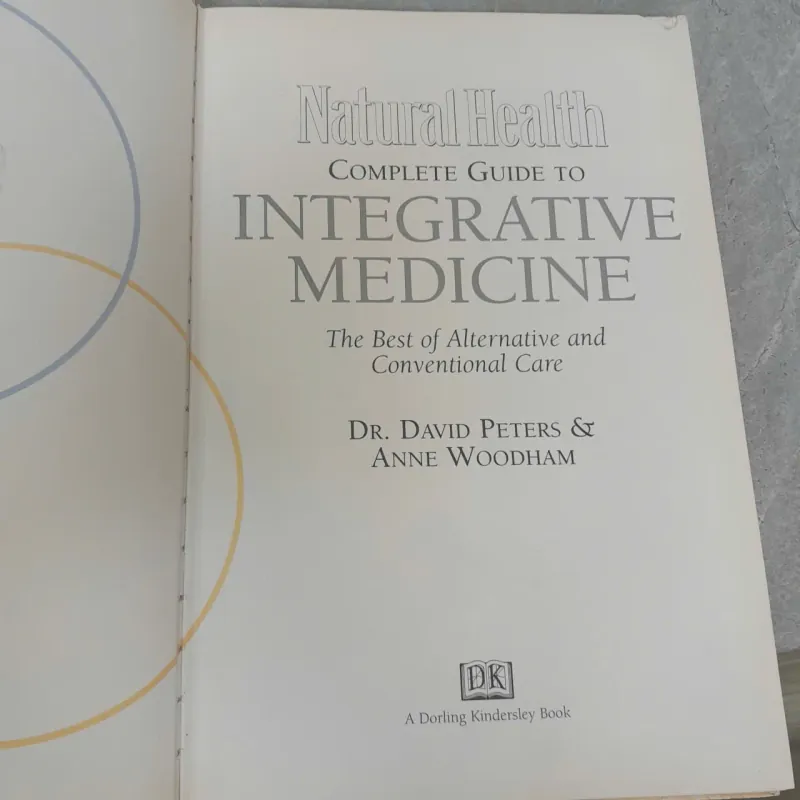 NATURAL HEALTH COMPLETE GUIDE TO INTEGRATIVE MEDICINE - DAVID PETERS, ANNE WOODHAM 557866