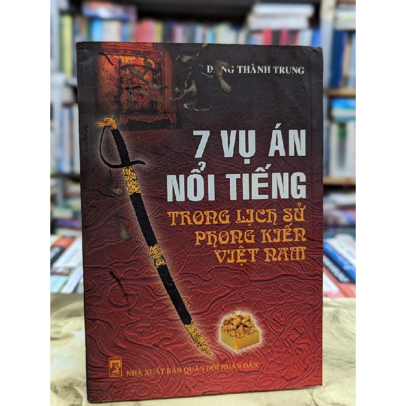 Những vụ án nổi tiếng trong lịch sử phong kiến Việt Nam - Đặng Thành Trung 120330