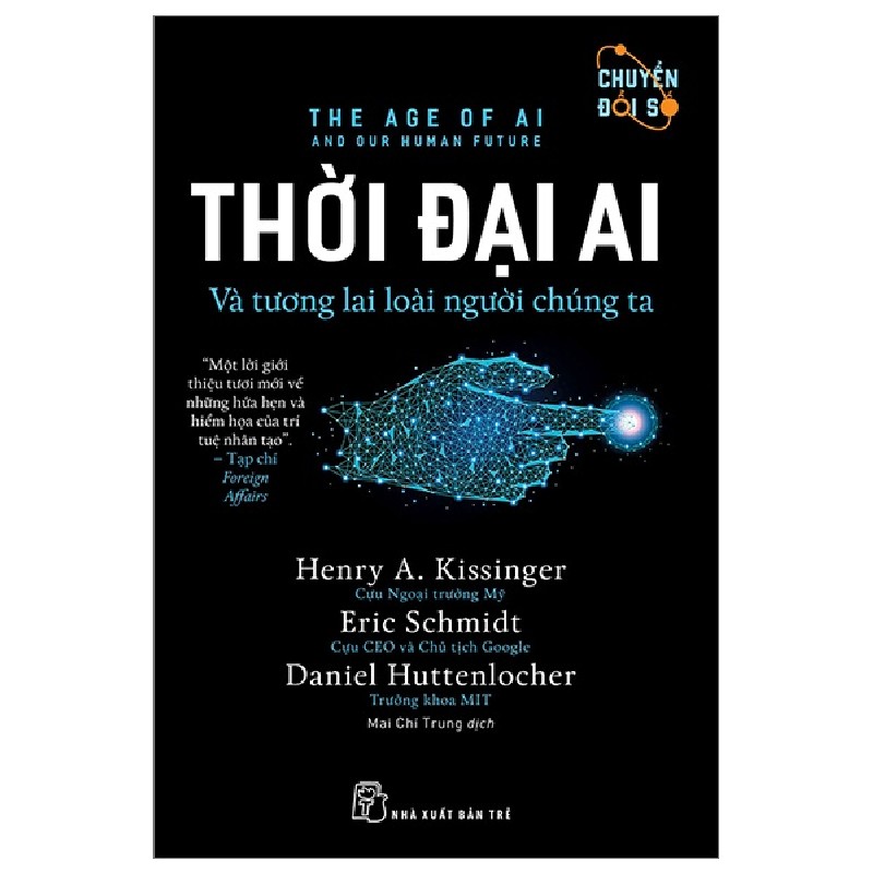 Thời Đại AI Và Tương Lai Loài Người Chúng Ta - Eric Schmidt, Henry A. Kissinger, Daniel Huttenlocher 116064