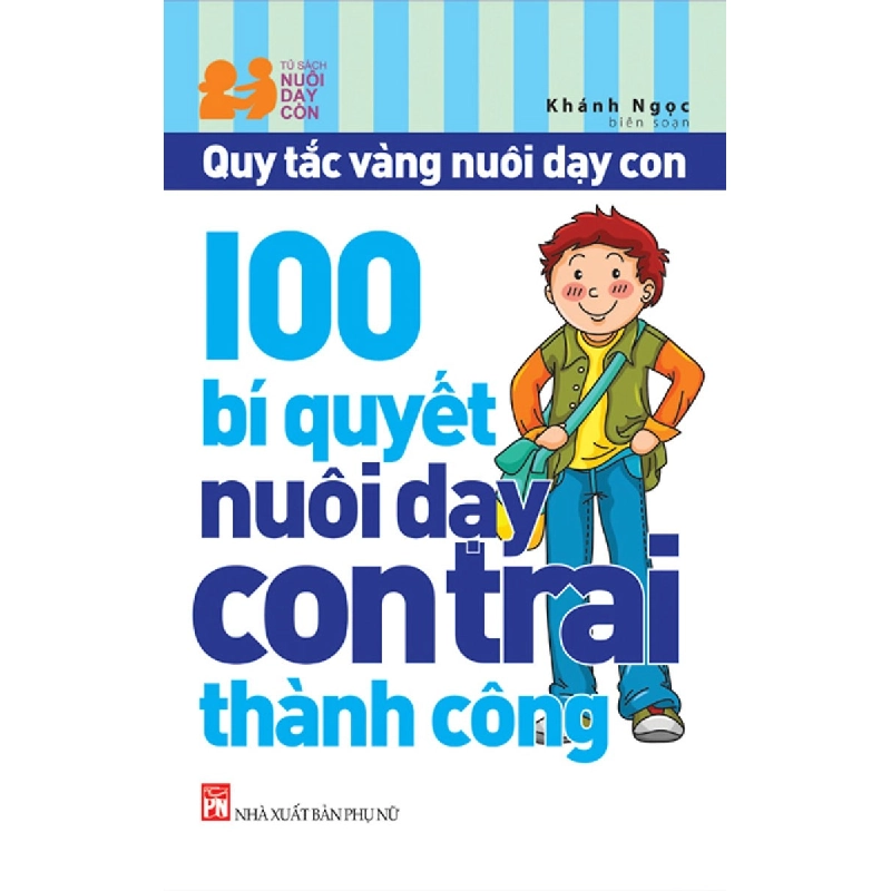 100 bí quyết nuôi dạy con trai thành công (TB-2021) - Khánh Ngọc STB2741 Mẹ và bé 535297
