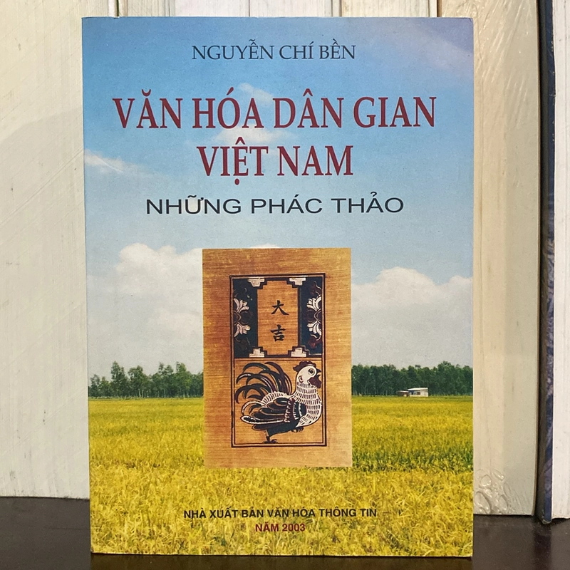 VĂN HÓA DÂN GIAN VIỆT NAM, NHỮNG PHÁC THẢO, XUẤT BẢN NĂM 2003 526412