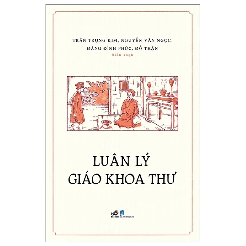 Luân Lý Giáo Khoa Thư - Trần Trọng Kim, Nguyễn Văn Ngọc, Đặng Đình Phúc, Đỗ Thận 303919