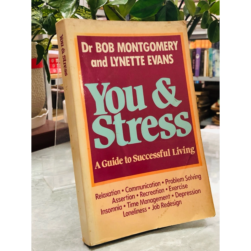 YOU & STRESS A Guide To Successful Living Bob Montogomery & Lynette Evans 386381