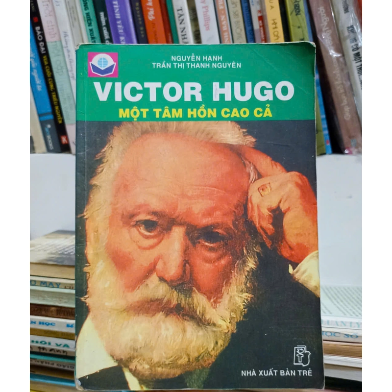 Victor Hugo - Một Tâm Hồn Cao Cả 530413