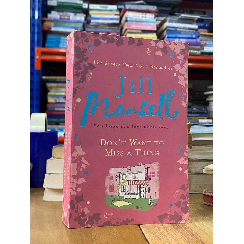 Don’t Want to Miss a Thing - Jill Mansell 523088