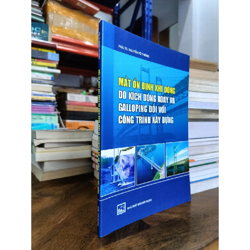 Mất ổn định khí động do kích động xoáy và Galloping đối với công trình xây dựng - PGS.TS. Nguyễn Võ Thông 477777